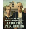 Harvest Bountiful Trading Profits Using Andrews Pitchfork: Price Action Trading with 80% Accuracy