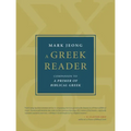 A Greek Reader: Companion to a Primer of Biblical Greek