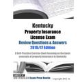 Kentucky Property Insurance License Exam Review Questions & Answers 2016/17 Edition: A Self-Practice Exercise Book focusing on the basic concepts of p
