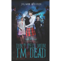 Don't Tell Mom I'm Dead: Dead Academy 1
