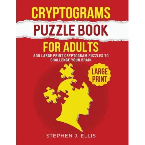 Cryptograms Puzzle Book For Adults - 500 Large Print Cryptogram Puzzles To Challenge Your Brain