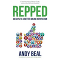Repped: 30 Days to a Better Online Reputation