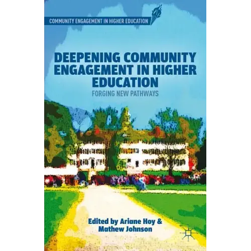 Deepening Community Engagement in Higher Education: Forging New Pathways