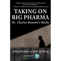 Taking on Big Pharma: Dr. Charles Bennett's Battle