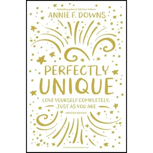 Perfectly Unique: Love Yourself Completely, Just as You Are