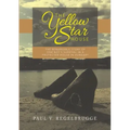 The Yellow Star House: The Remarkable Story of One Boy's Survival in a Protected House in Hungary