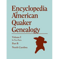 Encyclopedia of American Quaker Genealogy. Records and Minutes of the Thirty-Three Oldest Monthly Meetings, Which Belong, or Ever Belonged, to the Nor