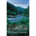 Ecotourism in Appalachia: Marketing the Mountains