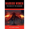Warrior Women: The Rise of the Shadow