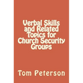 Verbal Skills and Related Topics for Church Security Groups