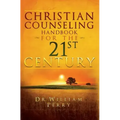 Christian Counseling Handbook for the 21st Century
