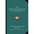 The Land Of Quantock: A Descriptive And Historical Account (1903)