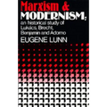 Marxism and Modernism: An Historical Study of Lukács, Brecht, Benjamin, and Adorno