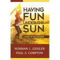 Having Fun Under the Sun: A Study of Ecclesiastes