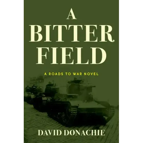 A Bitter Field: A Roads to War Novel
