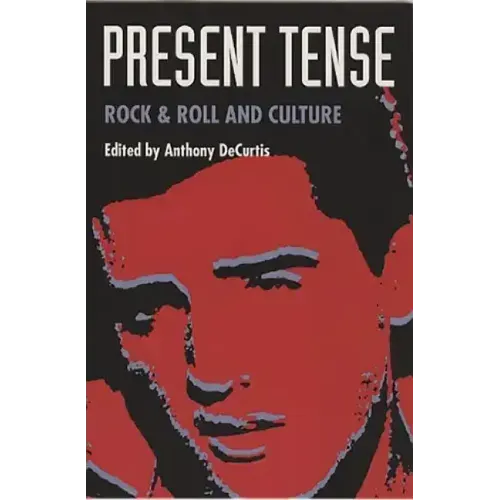 Present Tense: Rock & Roll and Culture