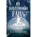 Fata Morgana: A Havenwood Falls High Novel