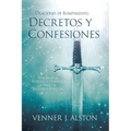 Oraciones de Rompimiento, Decretos Y Confesiones: Venciendo la resistencia demoníaca a través de la guerra espiritual