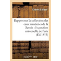Rapport Sur La Collection Des Eaux Minérales de la Savoie Pour l'Exposition Universelle de Paris