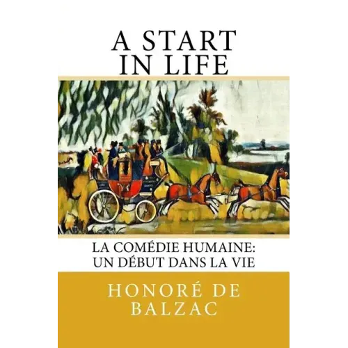 A Start in Life: La Comédie Humaine: Un début dans la Vie
