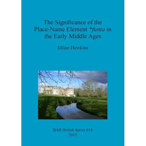 The Significance of the Place-Name Element *funta in the Early Middle Ages