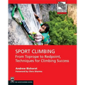 Sport Climbing: From Top Rope to Redpoint, Techniques for Climbing Success