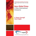 Born Global Firms: A New International Enterprise