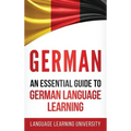 German: An Essential Guide to German Language Learning