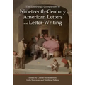 The Edinburgh Companion to Nineteenth-Century American Letters and Letter-Writing