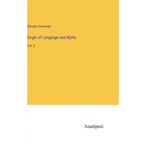 Origin of Language and Myths: Vol. 2