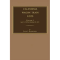 California Wagon Train Lists. Volume I