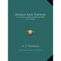 Apollo And Daphne: A Classical Love Story, In One Act (1874)