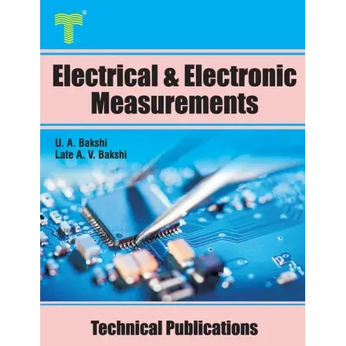 Electrical and Electronic Measurements: Electrical and Electronic meters, Bridges, Oscilloscopes, Digital Meters