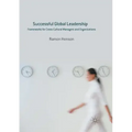 Successful Global Leadership: Frameworks for Cross-Cultural Managers and Organizations