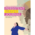 Persistent Prayer Journal: Discovering God's Will for Your Life