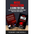 Music Production & DJing for EDM: Everything You Need To Know To Become A World Famous EDM DJ & Music Producer (Two Book Bundle)