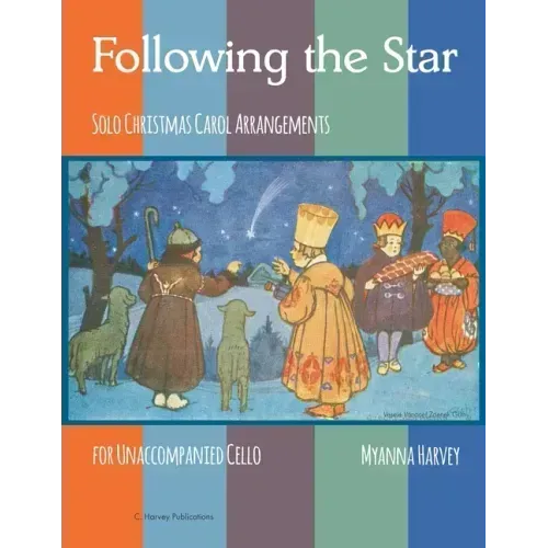 Following the Star, Solo Christmas Carol Arrangements for Unaccompanied Cello