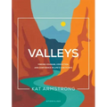 Valleys: Finding Courage, Conviction, and Confidence in Life's Low Points