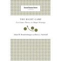 Right Game: Use Game Theory to Shape Strategy