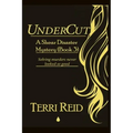 UnderCut - A Shear Disaster Mystery (Book Three)