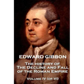 Edward Gibbon - The History of the Decline and Fall of the Roman Empire - Volume IV (of VI)