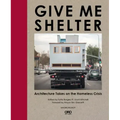 Give Me Shelter: Architecture Takes on the Homeless Crisis