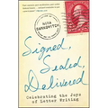 Signed, Sealed, Delivered: Celebrating the Joys of Letter Writing