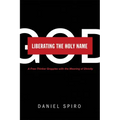 Liberating the Holy Name: A Free-Thinker Grapples with the Meaning of Divinity