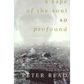 A Rape of the Soul So Profound: The Return of the Stolen Generation