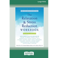 The Relaxation and Stress Reduction Workbook (16pt Large Print Edition)