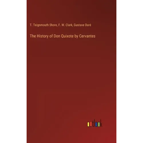 The History of Don Quixote by Cervantes