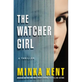 The Watcher Girl: A Thriller