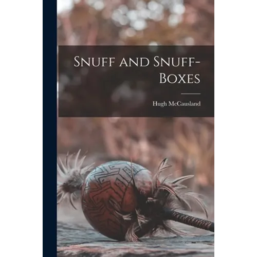 Snuff and Snuff-boxes
