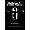 Building A Better Mouse: The Story Of The Electronic Imagineers Who Designed Epcot